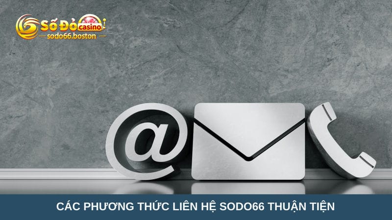 Các phương thức liên hệ Sodo66 thuận tiện 