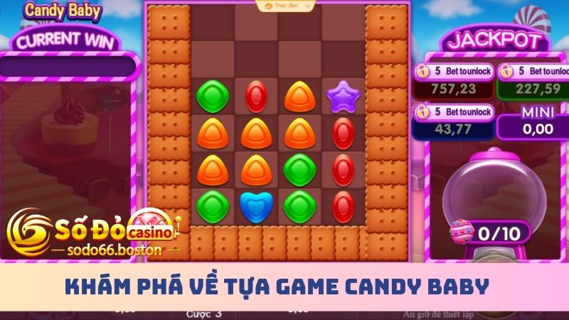 Kiếm thưởng bất ngờ cùng tựa game nổ hũ Candy Baby