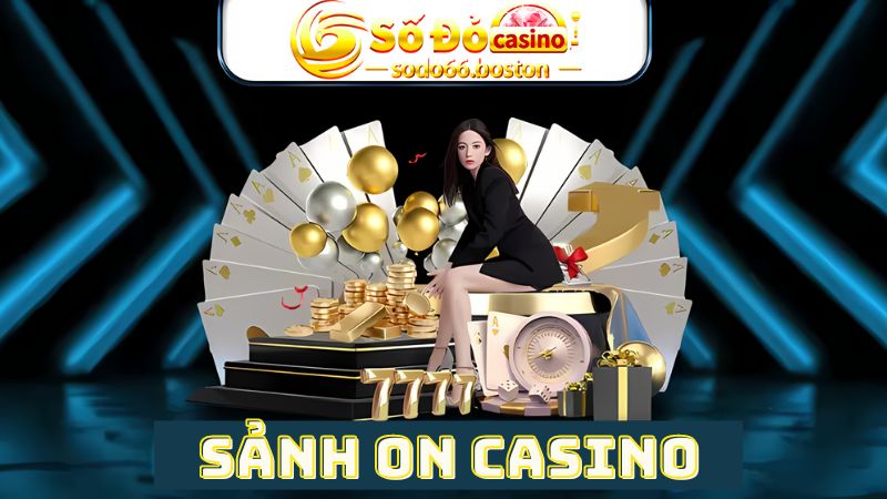 Tìm hiểu sảnh cược On casino Sodo66