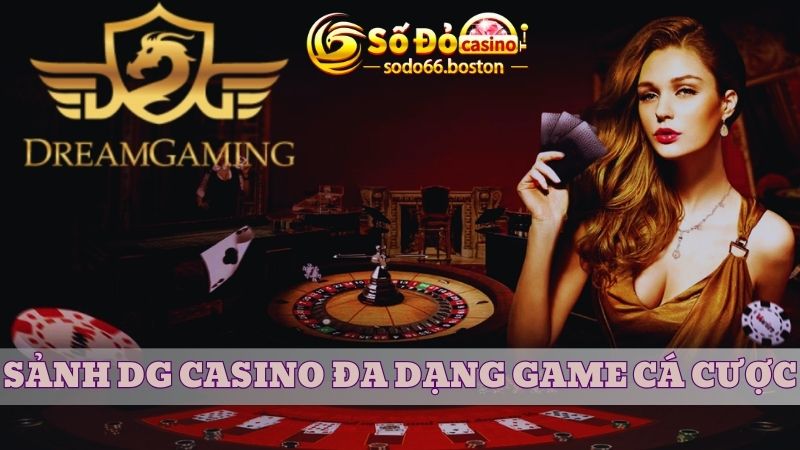 DG Casino có nhiều trò chơi cá cược hấp dẫn