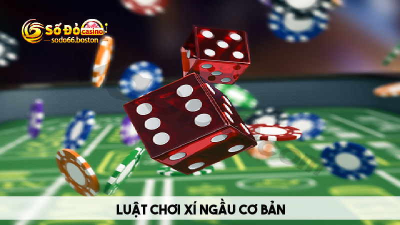 Luật chơi xúc xắc cơ bản nên biết 