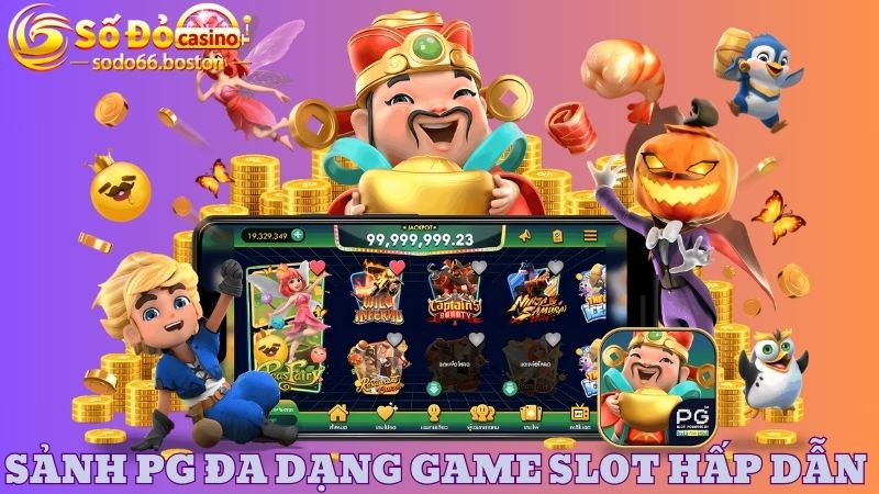 Slot PG mang đến nhiều trò chơi nổ hũ thú vị 